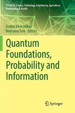 Quantum Foundations, Probability and Information