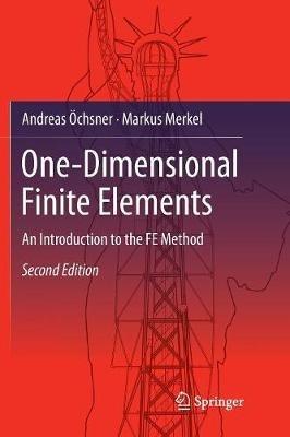 One-Dimensional Finite Elements: An Introduction to the FE Method - Andreas Öchsner,Markus Merkel - cover