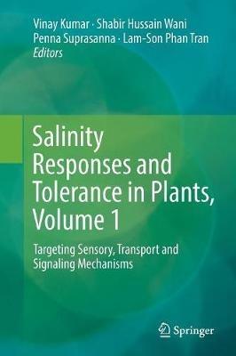Salinity Responses and Tolerance in Plants, Volume 1: Targeting Sensory, Transport and Signaling Mechanisms - cover