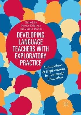 Developing Language Teachers with Exploratory Practice: Innovations and Explorations in Language Education - cover