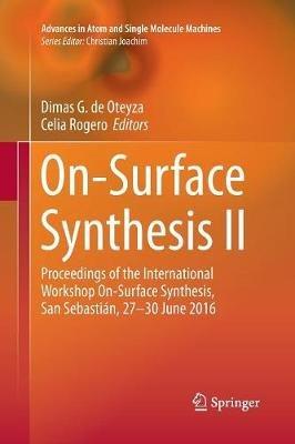 On-Surface Synthesis II: Proceedings of the International Workshop On-Surface Synthesis, San Sebastián, 27-30 June 2016 - cover