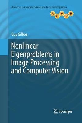 Nonlinear Eigenproblems in Image Processing and Computer Vision - Guy Gilboa - cover