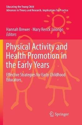 Physical Activity and Health Promotion in the Early Years: Effective Strategies for Early Childhood Educators - cover