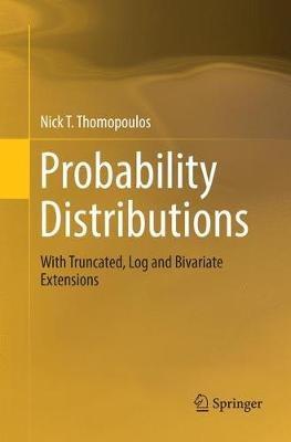Probability Distributions: With Truncated, Log and Bivariate Extensions - Nick T. Thomopoulos - cover
