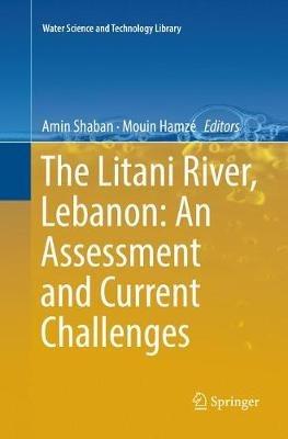 The Litani River, Lebanon: An Assessment and Current Challenges - cover