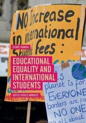 Educational Equality and International Students: Justice Across Borders? - Stuart Tannock - cover