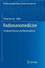 Radionanomedicine: Combined Nuclear and Nanomedicine