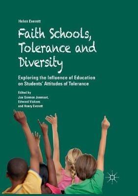 Faith Schools, Tolerance and Diversity: Exploring the Influence of Education on Students' Attitudes of Tolerance - Helen Everett - cover