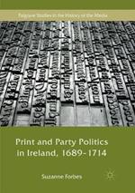 Print and Party Politics in Ireland, 1689-1714