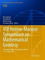 VIII Hotine-Marussi Symposium on Mathematical Geodesy: Proceedings of the Symposium in Rome, 17-21 June, 2013