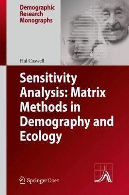 Sensitivity Analysis: Matrix Methods in Demography and Ecology - Hal Caswell - cover