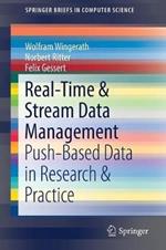 Real-Time & Stream Data Management: Push-Based Data in Research & Practice