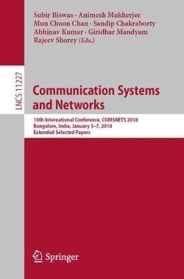 Communication Systems and Networks: 10th International Conference, COMSNETS 2018, Bangalore, India, January 3-7, 2018, Extended Selected Papers - cover