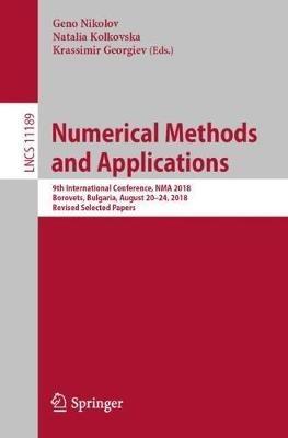 Numerical Methods and Applications: 9th International Conference, NMA 2018, Borovets, Bulgaria, August 20-24, 2018, Revised Selected Papers - cover