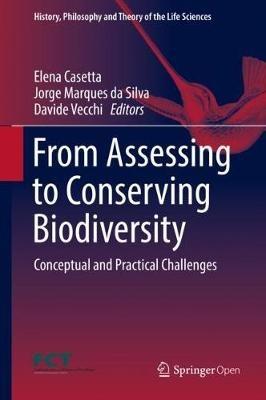 From Assessing to Conserving Biodiversity: Conceptual and Practical Challenges - cover
