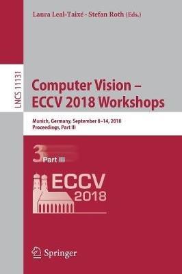 Computer Vision – ECCV 2018 Workshops: Munich, Germany, September 8-14, 2018, Proceedings, Part III - cover