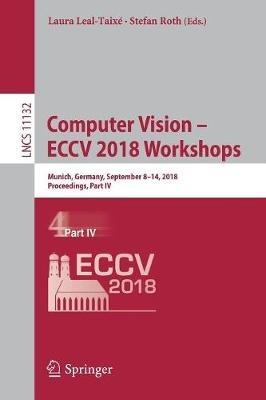 Computer Vision – ECCV 2018 Workshops: Munich, Germany, September 8-14, 2018, Proceedings, Part IV - cover