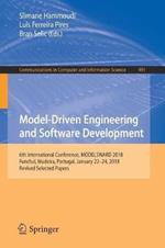 Model-Driven Engineering and Software Development: 6th International Conference, MODELSWARD 2018, Funchal, Madeira, Portugal, January 22-24, 2018, Revised Selected Papers