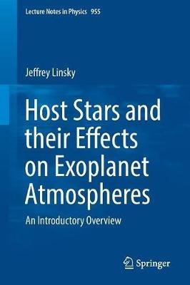 Host Stars and their Effects on Exoplanet Atmospheres: An Introductory Overview - Jeffrey Linsky - cover