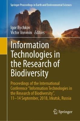 Information Technologies in the Research of Biodiversity: Proceedings of the International Conference "Information Technologies in the Research of Biodiversity", 11–14 September, 2018, Irkutsk, Russia - cover