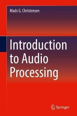 Introduction to Audio Processing - Mads G. Christensen - cover