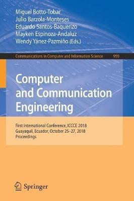 Computer and Communication Engineering: First International Conference, ICCCE 2018, Guayaquil, Ecuador, October 25–27, 2018, Proceedings - cover