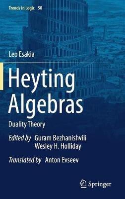 Heyting Algebras: Duality Theory - Leo Esakia - cover