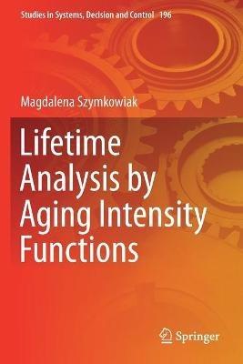 Lifetime Analysis by Aging Intensity Functions - Magdalena Szymkowiak - cover