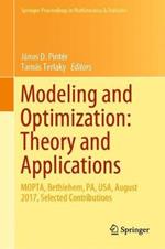 Modeling and Optimization: Theory and Applications: MOPTA, Bethlehem, PA, USA, August 2017, Selected Contributions