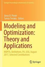 Modeling and Optimization: Theory and Applications: MOPTA, Bethlehem, PA, USA, August 2017, Selected Contributions