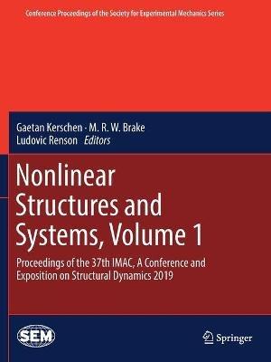 Nonlinear Structures and Systems, Volume 1: Proceedings of the 37th IMAC, A Conference and Exposition on Structural Dynamics 2019 - cover