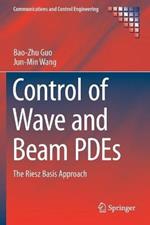 Control of Wave and Beam PDEs: The Riesz Basis Approach