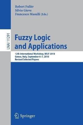 Fuzzy Logic and Applications: 12th International Workshop, WILF 2018, Genoa, Italy, September 6–7, 2018, Revised Selected Papers - cover