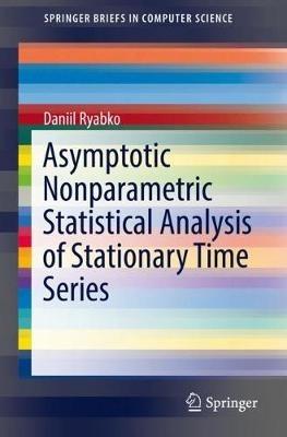 Asymptotic Nonparametric Statistical Analysis of Stationary Time Series - Daniil Ryabko - cover