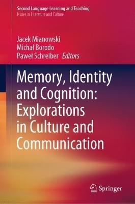 Memory, Identity and Cognition: Explorations in Culture and Communication - cover