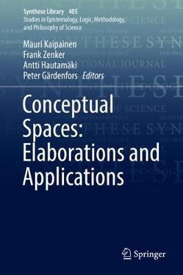 Conceptual Spaces: Elaborations and Applications - cover