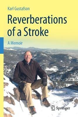 Reverberations of a Stroke: A Memoir - Karl Gustafson - cover