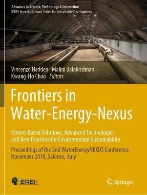 Frontiers in Water-Energy-Nexus—Nature-Based Solutions, Advanced Technologies and Best Practices for Environmental Sustainability: Proceedings of the 2nd WaterEnergyNEXUS Conference, November 2018, Salerno, Italy - cover