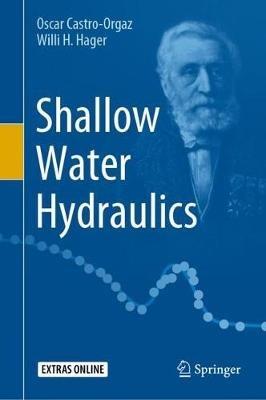 Shallow Water Hydraulics - Oscar Castro-Orgaz,Willi H. Hager - cover