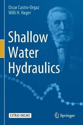 Shallow Water Hydraulics - Oscar Castro-Orgaz,Willi H. Hager - cover