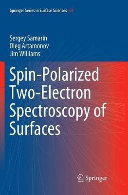 Spin-Polarized Two-Electron Spectroscopy of Surfaces - Sergey Samarin,Oleg Artamonov,Jim Williams - cover