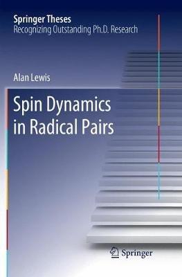 Spin Dynamics in Radical Pairs - Alan Lewis - cover