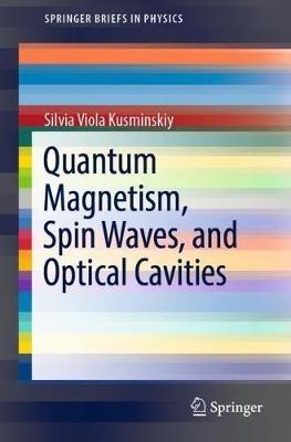 Quantum Magnetism, Spin Waves, and Optical Cavities - Silvia Viola Kusminskiy - cover
