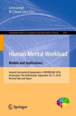 Human Mental Workload: Models and Applications: Second International Symposium, H-WORKLOAD 2018, Amsterdam, The Netherlands, September 20-21, 2018, Revised Selected Papers - cover