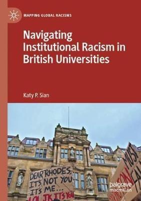 Navigating Institutional Racism in British Universities - Katy P. Sian - cover