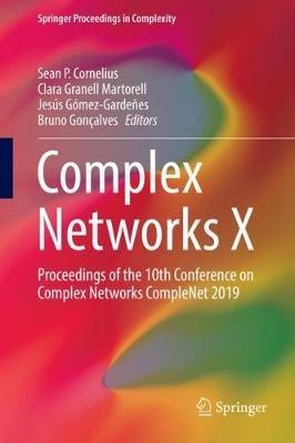 Complex Networks X: Proceedings of the 10th Conference on Complex Networks CompleNet 2019 - cover