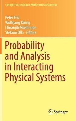 Probability and Analysis in Interacting Physical Systems: In Honor of S.R.S. Varadhan, Berlin, August, 2016 - cover