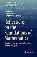 Reflections on the Foundations of Mathematics: Univalent Foundations, Set Theory and General Thoughts - cover