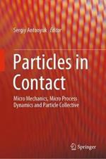 Particles in Contact: Micro Mechanics, Micro Process Dynamics and Particle Collective