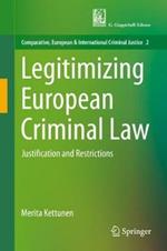 Legitimizing European Criminal Law: Justification and Restrictions